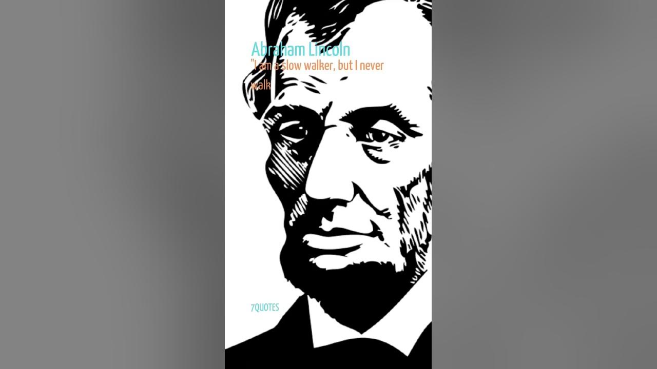 I am a slow walker Abraham Lincoln YouTube
