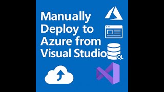 Manual Deployment to Azure from Visual Studio (Web App, API & DB) Using Publish