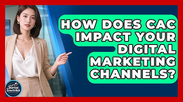 How Does CAC Impact Your Digital Marketing Channels? - The Startup Growth Hub