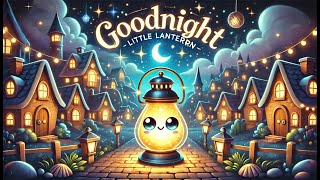 Full Goodnight, Little Lantern 🌙 | A Gentle Bedtime Story for Kids Update