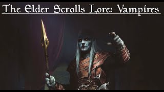 The Elder Scrolls Lore: Vampires