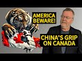 CHINA'S GRIP ON CANADA - AMERICA BEWARE - POLITICAL CORRUPTION