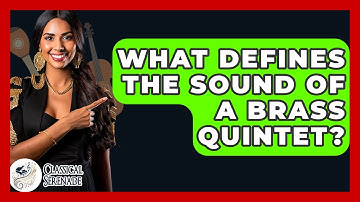 What Defines The Sound Of A Brass Quintet? - Classical Serenade