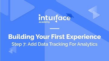 Building your first Intuiface Experience  - Step 7: Add Data Tracking & Analytics