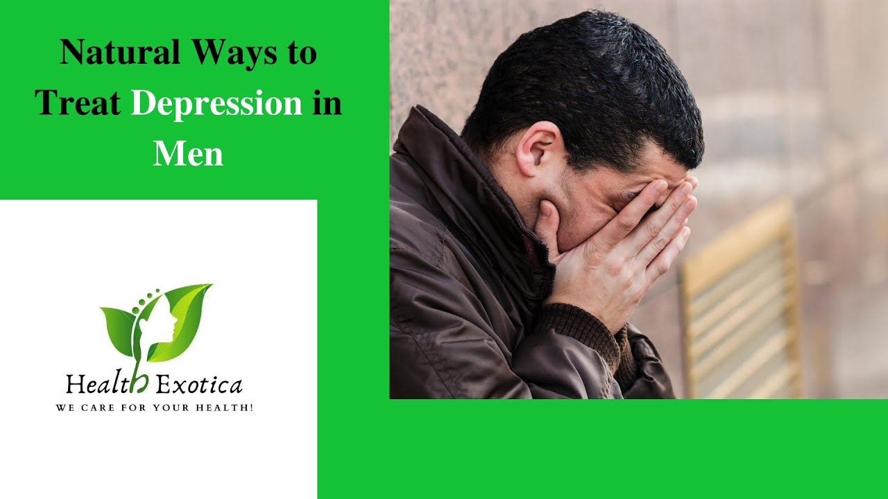 How To Treat Depression In Men Naturally Without Medication Cause Symptoms Health