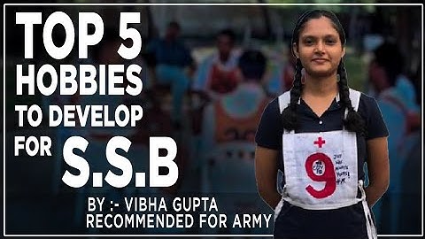 Top 5 Hobbies To Develop For SSB INTERVIEW By Vibha Gupta