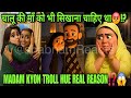 CHALU KI MAA KO BHI SIKHANA CHIYE THA😡|| MADAM KYON TROLL HUE REAL REASON⁉️😱||#podcast #reaction 
