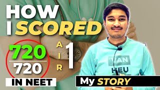 How I Scored 720/720 & All India Rank 1 in NEET | My Story | How You Can Learn From It For Your Prep