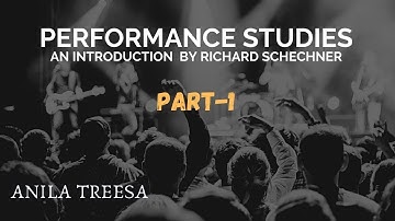 Performance Studies An Introduction by Richard Schechner PART 1