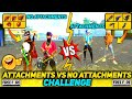 ATTACHMENTS VS NO ATTACHMENTS CHALLENGE || CLASH SQUAD CUSTOM VERSUS || EPIC MATCH || WHO WILL WIN?