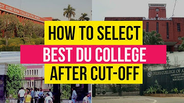 How to Select The Best College Like a PRO - Delhi University Admissions | DU CutOff 2020