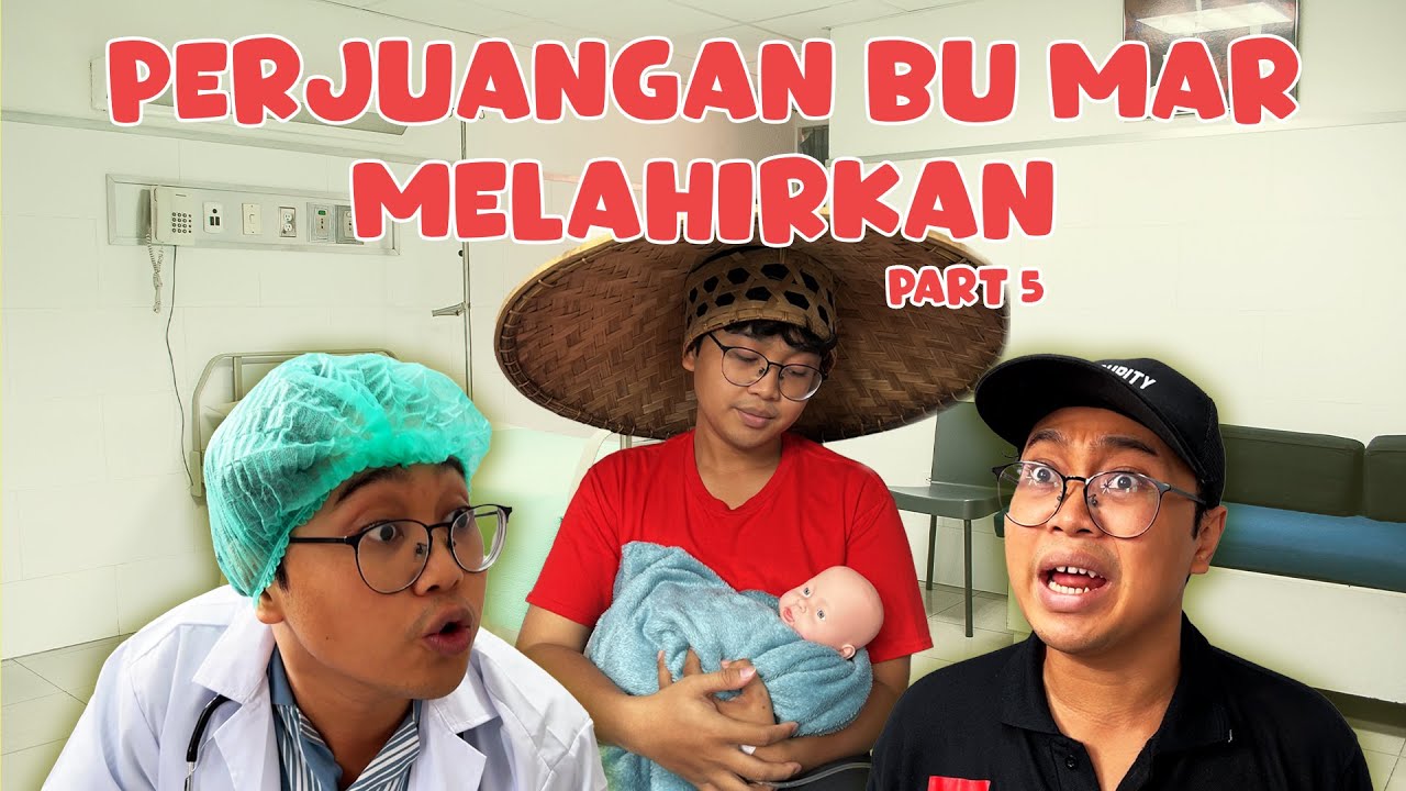 DRAMA PERJUANGAN BU MAR MELAHIRKAN - Part 5