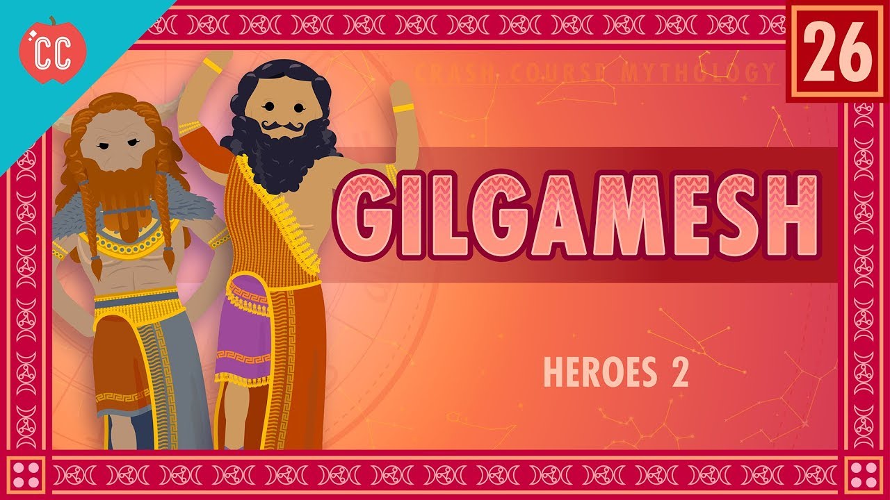 What is the key theme of the epic of gilgamesh The Epic Of Gilgamesh Crash Course World Mythology 26 Youtube