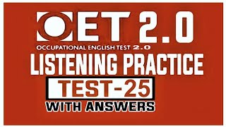 OET LISTENING PRACTICE TEST FOR NURSES | TEST 25 | OET 2.0UPDATED WITH ANSWERS 2020