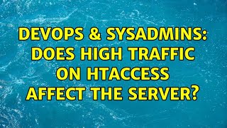Famous DevOps & SysAdmins: Does high traffic on HTACCESS affect the server? (3 Solutions!!) Profile