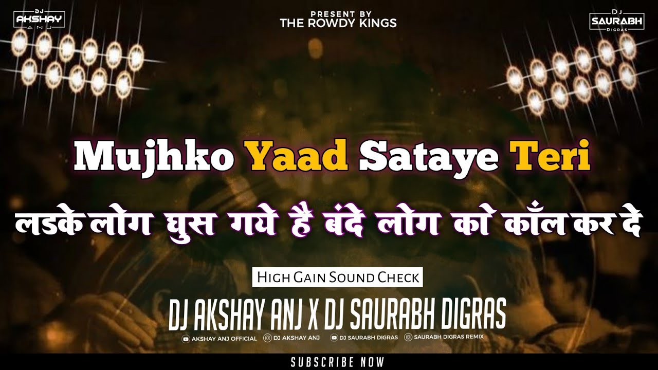 Ladke Log Ghus Gaye Dj Song  Mujhko Yaad Sataye Teri  High Gain  AKshay ANJ  Saurabh Digras