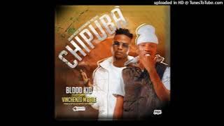 Blood Kid Ft. Vinchenzo – Chipuba