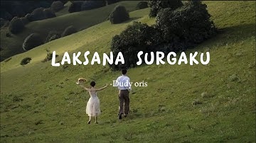 Laksana surgaku -Dudy oris || lirik lagu