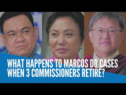 What happens to Marcos DQ cases when 3 commissioners retire?