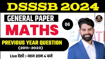 DSSSB GENERAL PAPER  2024  | DSSSB GENERAL PAPER MATHS PREVIOUS YEAR QUESTIONS 06 | HAREESH SIR