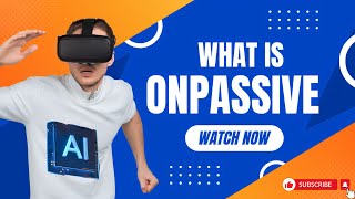 What is ONPASSIVE ? | ONPASSIVE क्या है ?