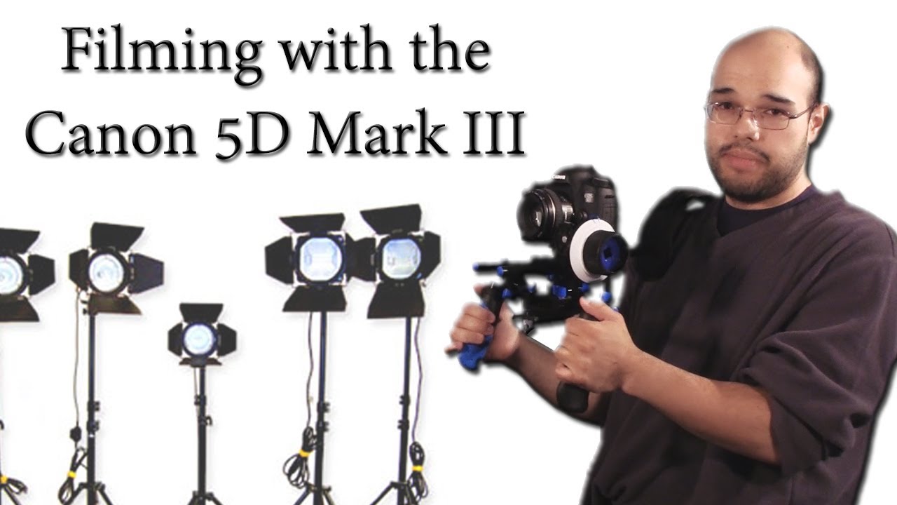 Filming with the Canon 5D Mark III - YouTube