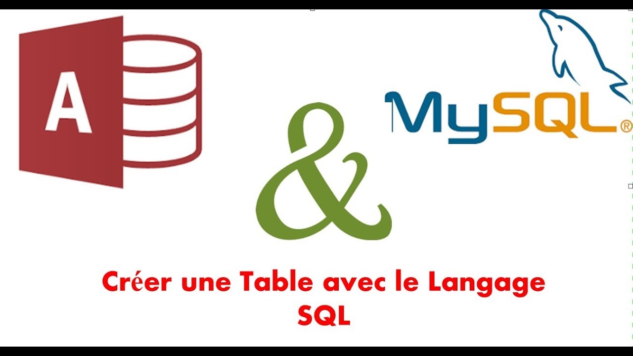 Cr er une table avec le langage sql sous acess mysql youtube