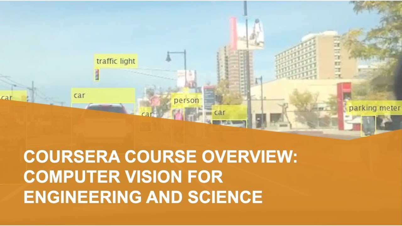 Coursera Course Overview: Computer Vision for Engineering and Science -  YouTube