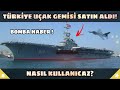 Türkiye Uçak Gemisi Satın Aldı! Bomba Haber! Nasıl Kullanıcaz? Neden Aldık?