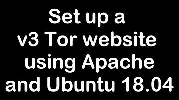 How to set up a Tor website using Apache and Ubuntu 18.04
