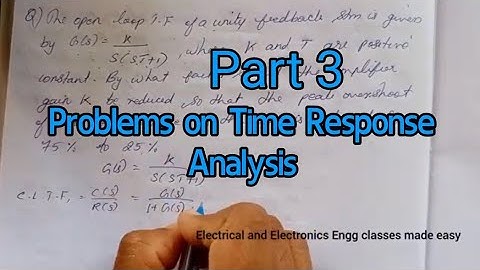 Problems on Time Response Analysis,Part 3, peak overshoot, finding gain constant K