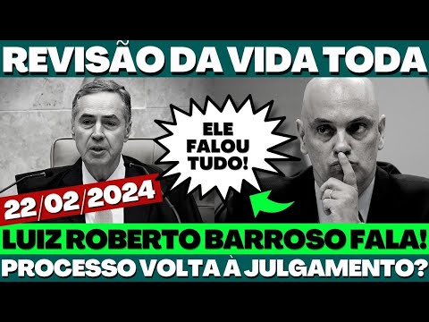 😱💣FIM DA REVISÃO DA VIDA TODA no INSS? LUIZ ROBERTO BARROSO SE PRONUNCIA E ANUNCIA SEU VOTO!