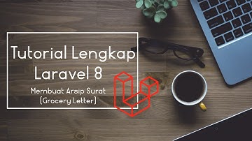 Belajar Laravel 8 - 13 Membuat CRUD dan Session untuk notifikasi.