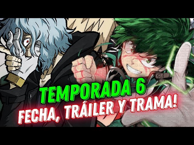 BOKU NO HERO TEMPORADA 6 FECHA DE ESTRENO, TRÁILER Y OTRAS