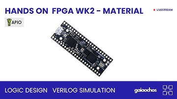 Hands on FPGA - Week 2 Material | Logic Design | Simulations