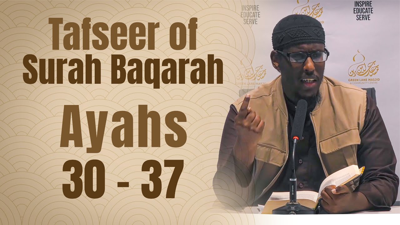 05: Tafseer Surah al-Baqarah (Verses 30-37) - Shaykh Mustafa Abu Rayyan