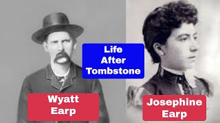 Wyatt and Josephine Earp The Years After Tombstone