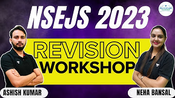 NSEJS 2023 Workshop | Complete Revision Strategy | Neha Bansal | Ashish Kumar | Olympiad Corner