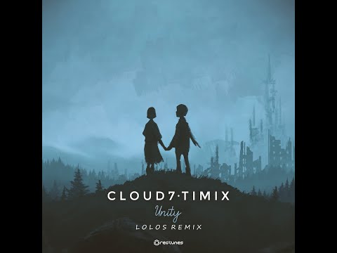 Cloud7, Timix - Unity (LoLos Remix) - Official