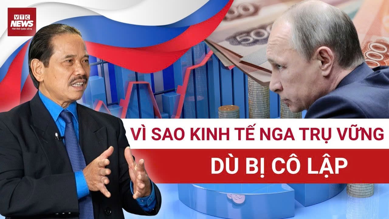 TS Bùi Ngọc Sơn lý giải: Vì sao Nga trụ vững khi bị trừng phạt kinh tế khủng khiếp nhất 4 năm qua? 