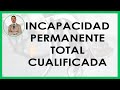 QUÉ es la INCAPACIDAD PERMANENTE TOTAL CUALIFICADA - 20% +