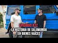 LA HISTORIA DE SALOMUNDO EN BIENES RAÍCES ¡¿CÓMO LE HIZO!? | Episodio #12