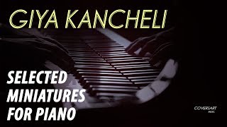 Giya Kancheli - Selected Miniatures For Piano