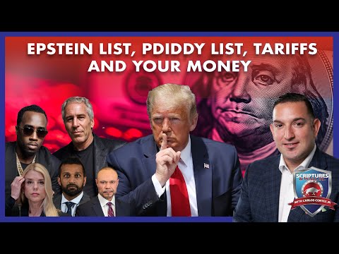 SCRIPTURES AND WALLSTREET - EPSTEIN LIST, PDIDDY LIST, TARIFFS AND YOUR MONEY SCRIPTURES AND WALLSTREET - EPSTEIN LIST, PDIDDY LIST, TARIFFS AND YOUR MONEY