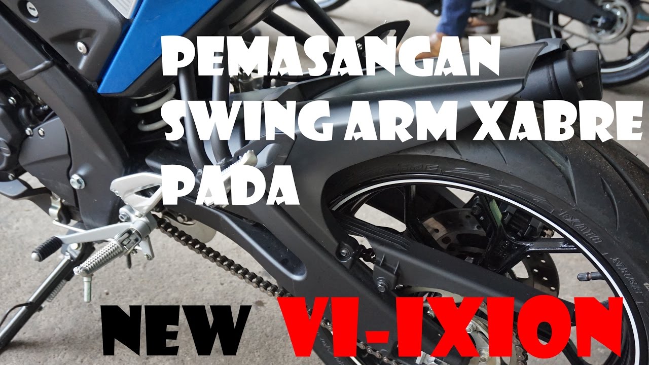 PART 1 PEMASANGAN SWING ARM XABRE PADA NEW VIXION YouTube