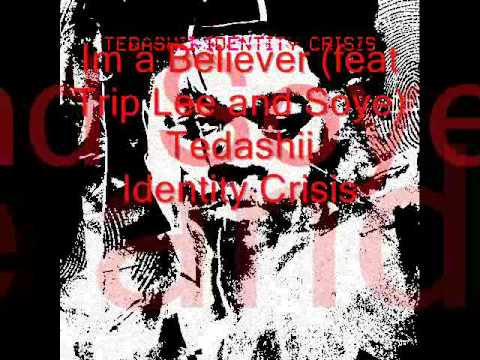 I'm a Believer Tedashii (feat. Trip Lee & Soye)