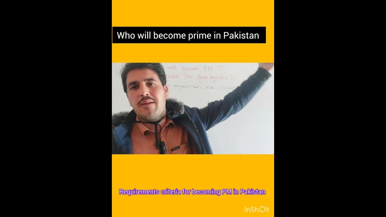 Who Will Become Prime Minister In Pakistan requirements Criteria For who-will-become-prime-minister-in-pakistan-requirements-criteria-for