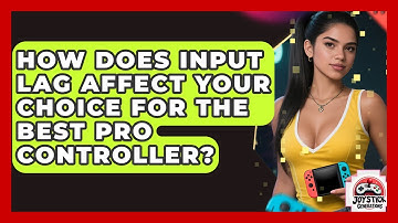 How Does Input Lag Affect Your Choice For The Best Pro Controller? - Joystick Generations