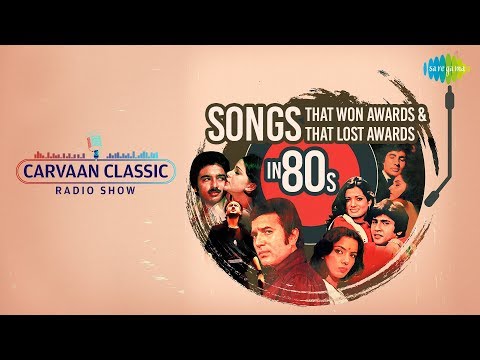 Carvaan Classic Radio Show | Songs That Won And Lost Awards In 80s | Hazaar Rahen | Om Shanti Om