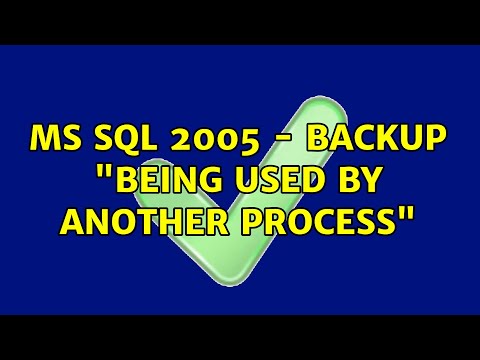 MS SQL 2005 - Backup "being used by another process" (3 Solutions!!)